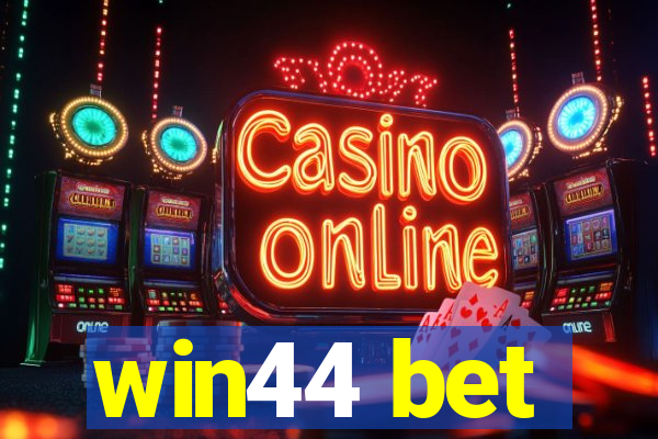 win44 bet